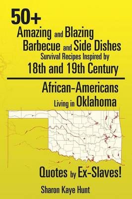 0+ Amazing and Blazing Barbeque and Side Dishes Survival Recipes Inspired by 18th and 19th Century African-Americans Living in Oklahoma Quotes ...