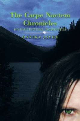 The Carpe Noctem Chronicles By Danika Jayde 9781499070415 (Paperback)