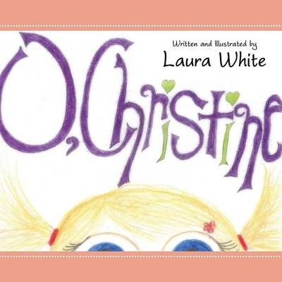 O, Christine By Laura White 9781499073171 (Paperback)