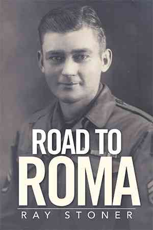 Road to Roma By Ray Stoner 9781499074055 (Hardback)