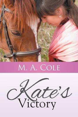 Kate's Victory By M a Cole 9781499074581 (Paperback)