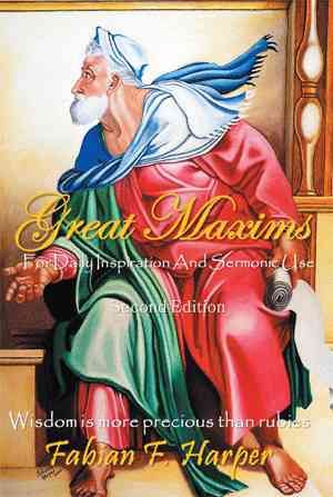 Great Maxims By Fabian F Harper 9781499075557 (Hardback)