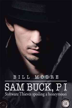 Sam Buck, P I By Bill Moore 9781499076721 (Hardback)