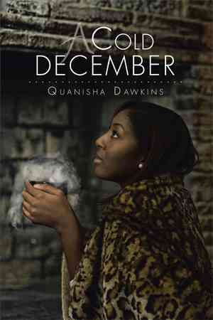 A Cold December By Quanisha Dawkins 9781499076882 (Paperback)