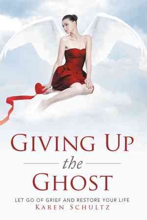 Giving Up the Ghost By Karen (Griffith University Australia) Schultz