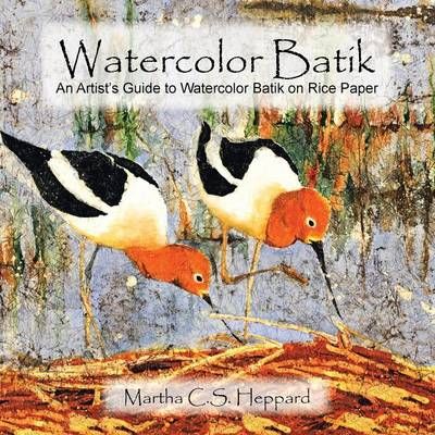 Watercolor Batik By Martha C S Heppard 9781499080919 (Paperback)