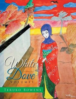 White Dove By Teruko Bowens 9781499081282 (Paperback)