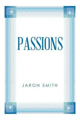 Passions By Jaron Smith 9781499084825 (Paperback)