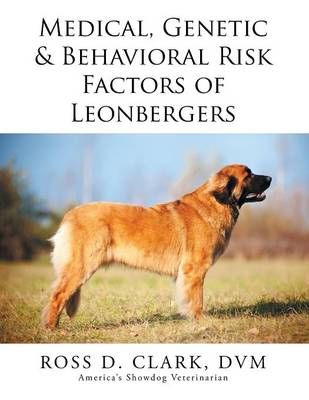 Medical, Genetic & Behavioral Risk Factors of Leonbergers (Paperback)