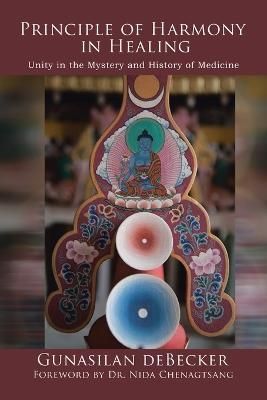 Principle of Harmony in Healing By Gunasilan Debecker 9781499099553