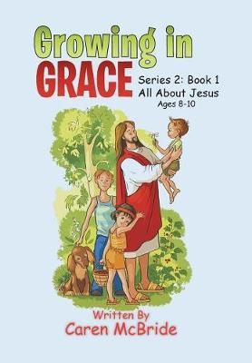 Growing in Grace By Caren McBride 9781499099652 (Hardback)