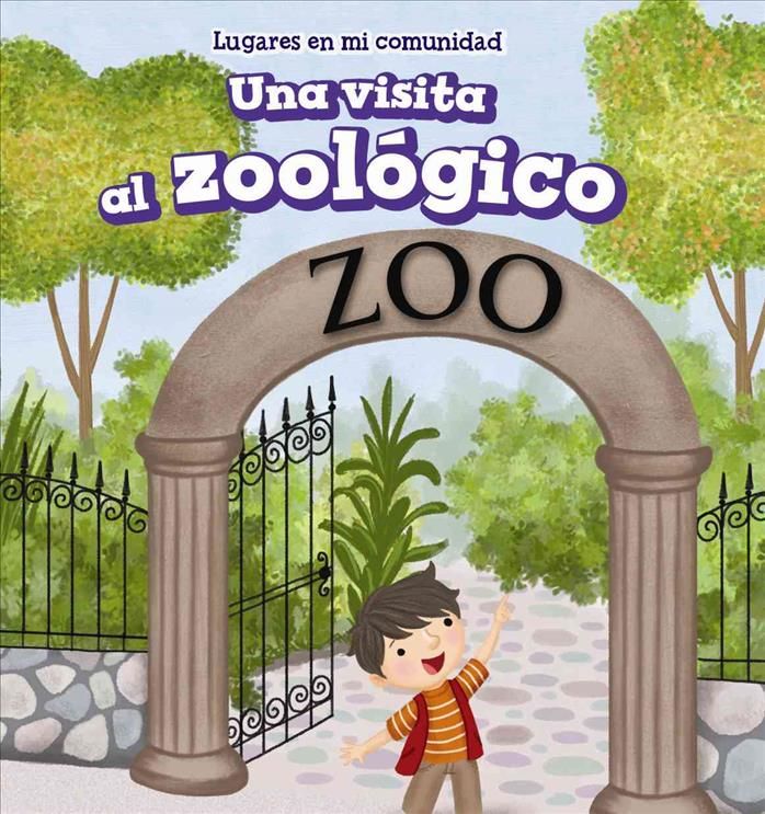 Una Visita Al Zoológico (A Visit to the Zoo) By Celeste Bishop