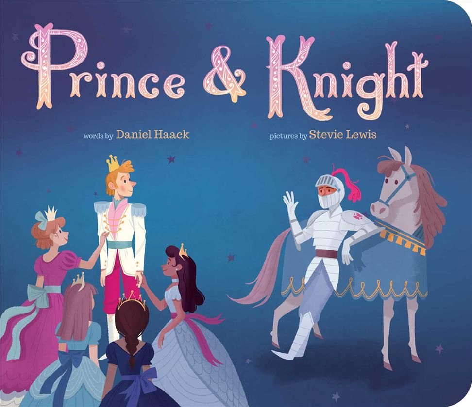 Prince & Knight By Daniel Haack (author), Stevie Lewis (illustrator)