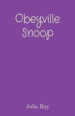 Obeyville Snoop By Ray, Julia 9781499907414 (Paperback)