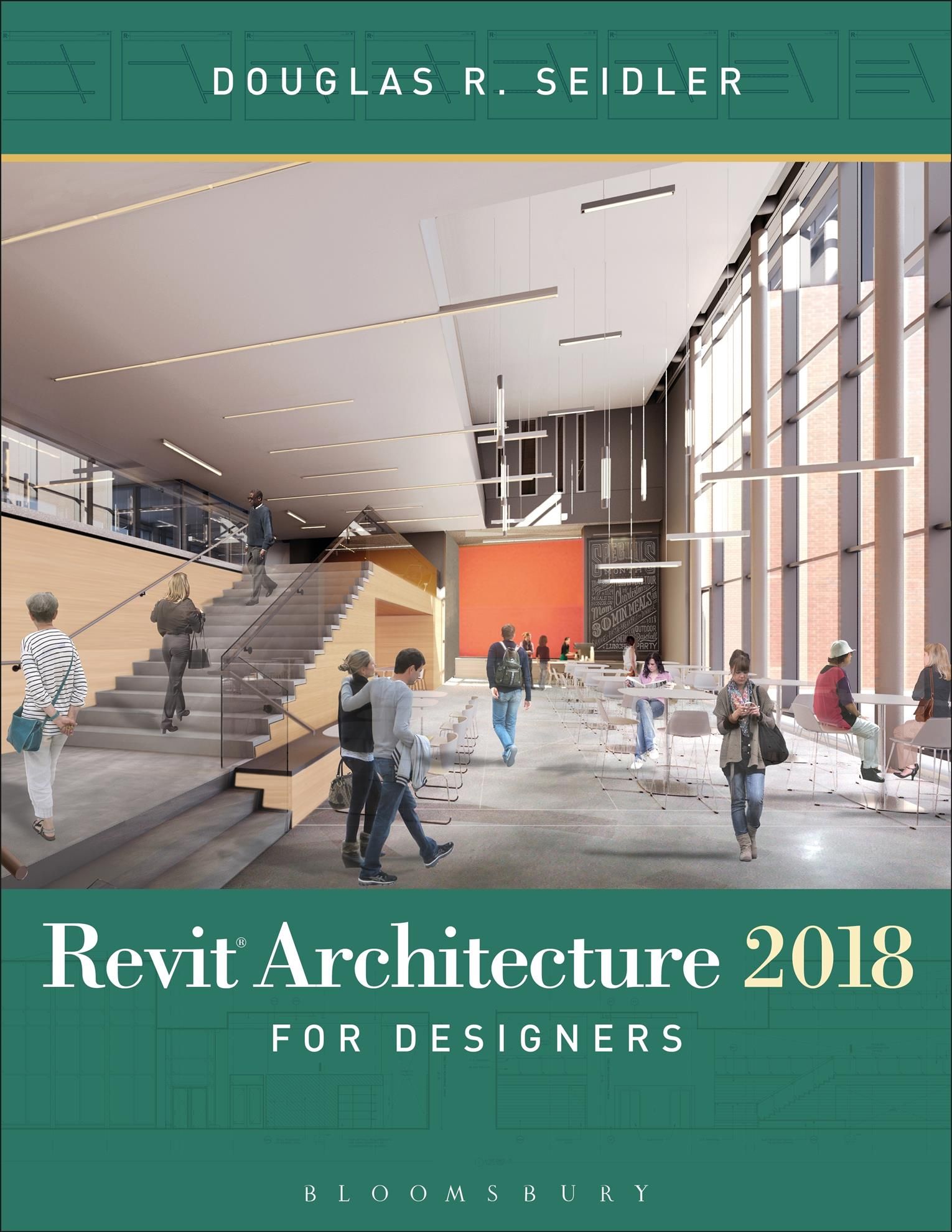 Revit Architecture 2018 for Designers By Seidler, Douglas R.