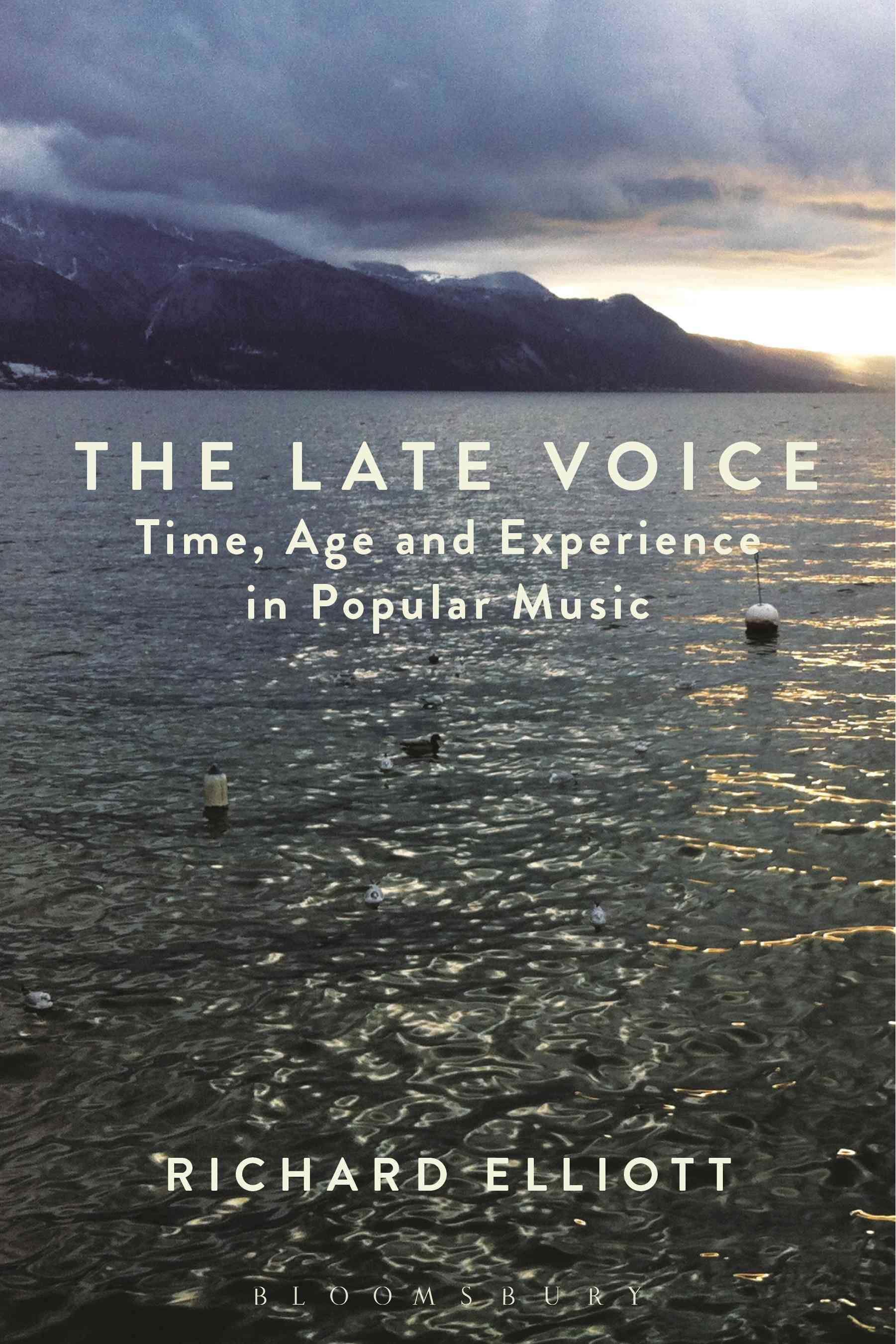 The Late Voice: Time, Age and Experience in Popular Music (Paperback)