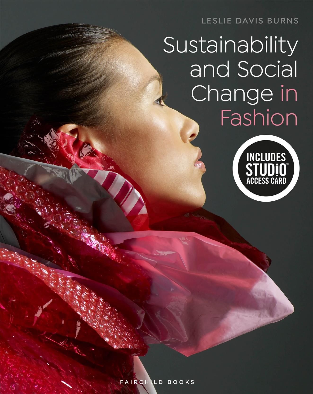 Sustainability and Social Change in Fashion By Leslie Davis Burns