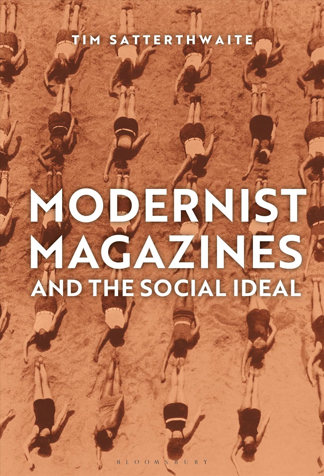 Modernist Magazines and the Social Ideal By Tim Satterthwaite