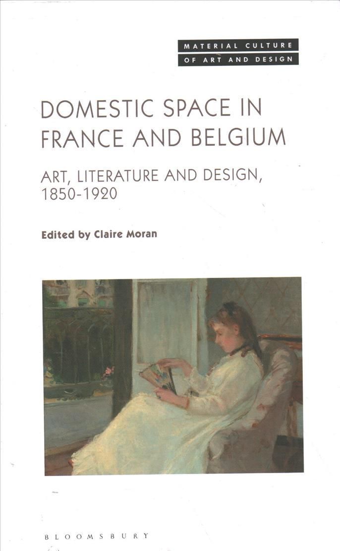 Domestic Space in France and Belgium By Claire Moran (editor)