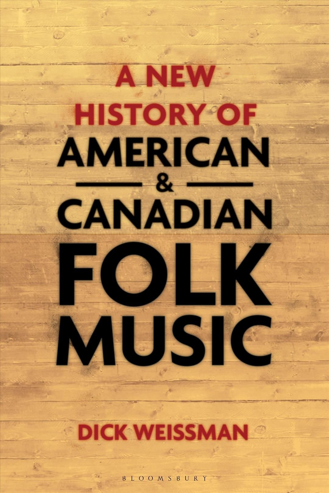 A New History of American and Canadian Folk Music By Weissman, Dick
