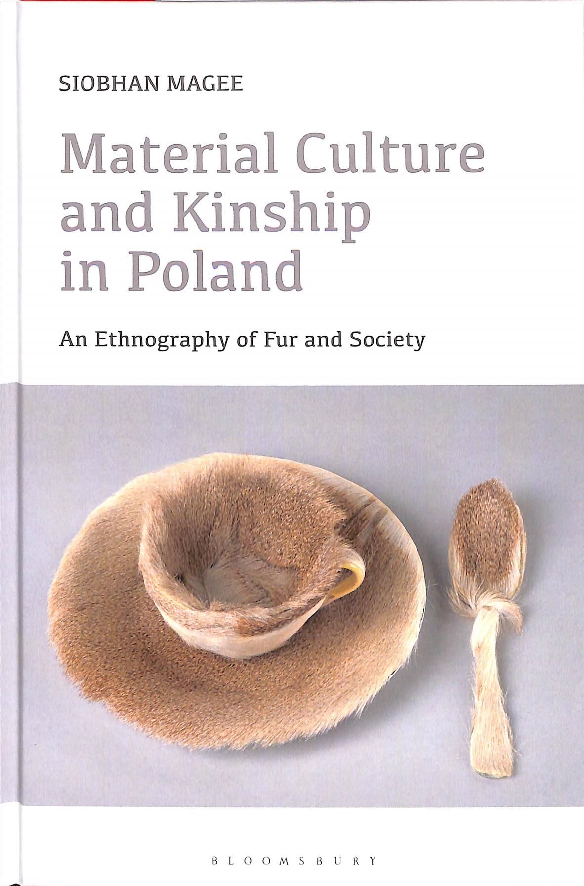 Material Culture and Kinship in Poland By Siobhan Magee 9781501345623