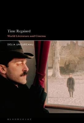 Time Regained By Delia Ungureanu 9781501355790 (Hardback)