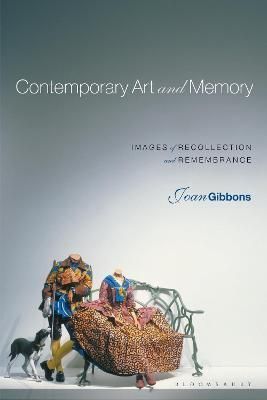 Contemporary Art and Memory By Joan Gibbons 9781501357930 (Paperback)