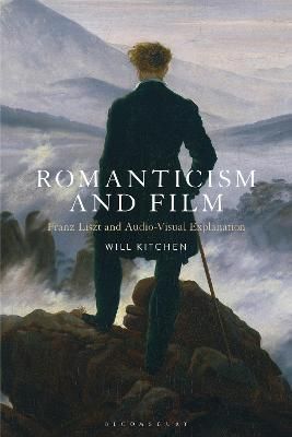 Romanticism and Film By Will Kitchen 9781501361364 (Hardback)