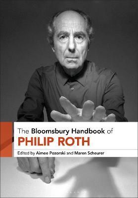 The Bloomsbury Handbook to Philip Roth 9781501380242 (Hardback)