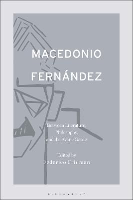 Macedonio Fernández By Federico Fridman (editor) 9781501384264
