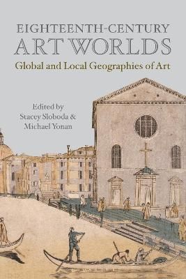 Eighteenth-Century Art Worlds 9781501384608 (Paperback)