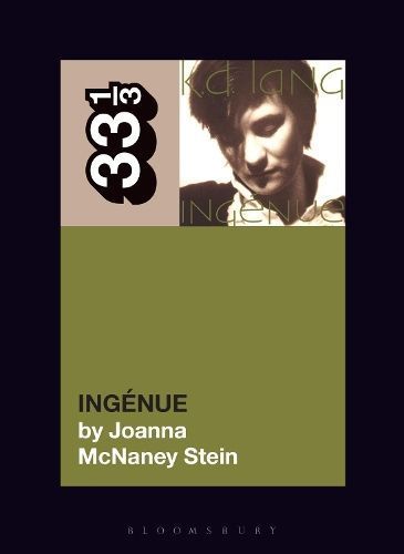 K.d. Lang's Ingénue By Joanna McNaney Stein 9781501389191 (Paperback)
