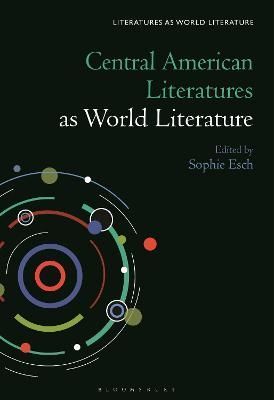 Central American Literatures as World Literature 9781501391873