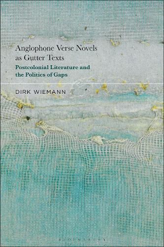 Anglophone Verse Novels as Gutter Texts By Dirk Wiemann 9781501399541