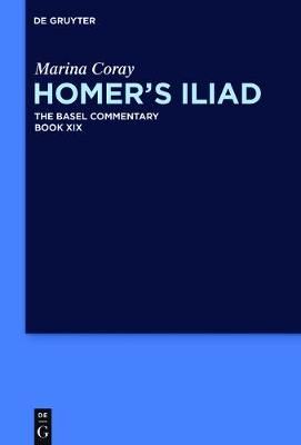 Homer's Iliad The Basel Commentary 9781501512247 (Hardback)
