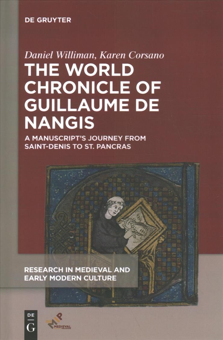 The World Chronicle of Guillaume de Nangis By Williman, Daniel