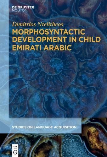 Morphosyntactic Development in Child Emirati Arabic 9781501520198