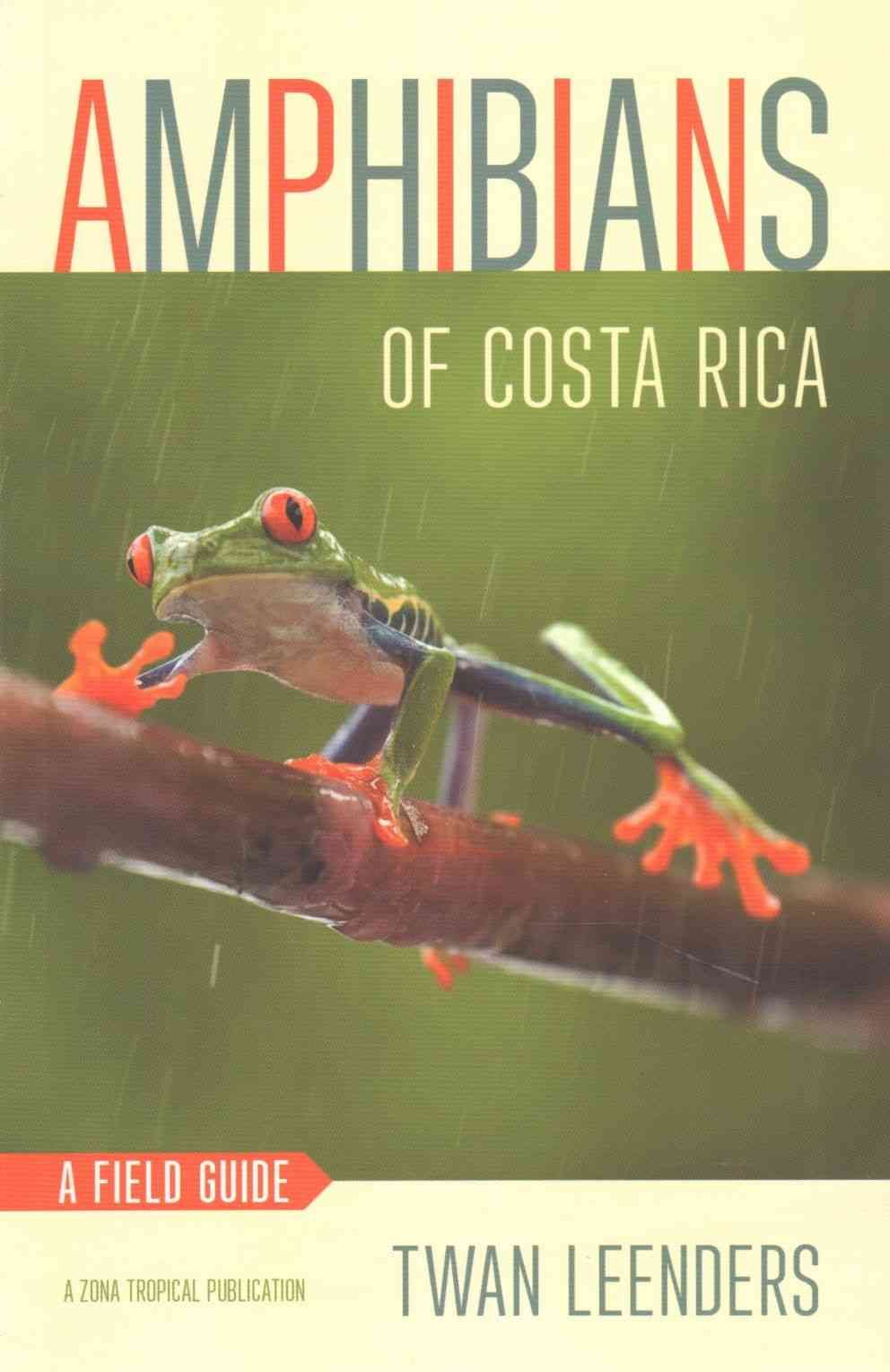 Amphibians of Costa Rica By Twan Leenders 9781501700620 (Paperback)