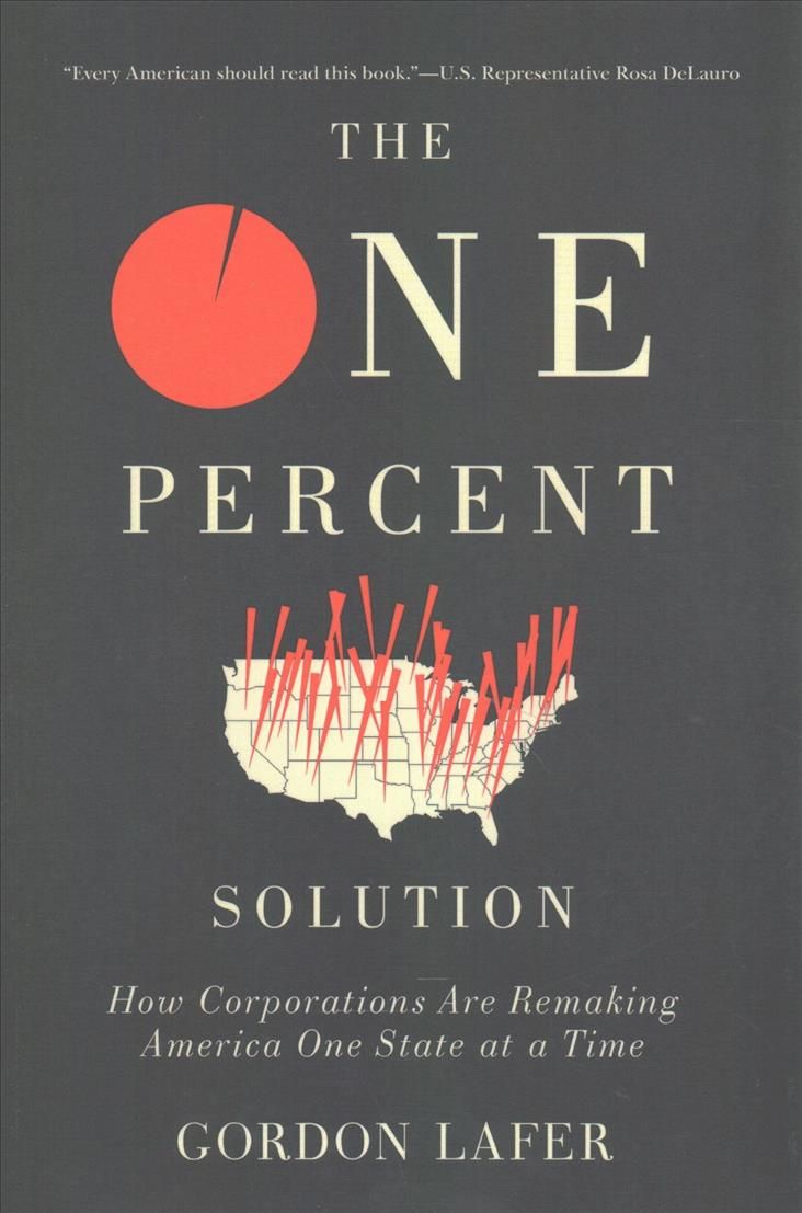 The One Percent Solution By Gordon Lafer 9781501703065 (Hardback)