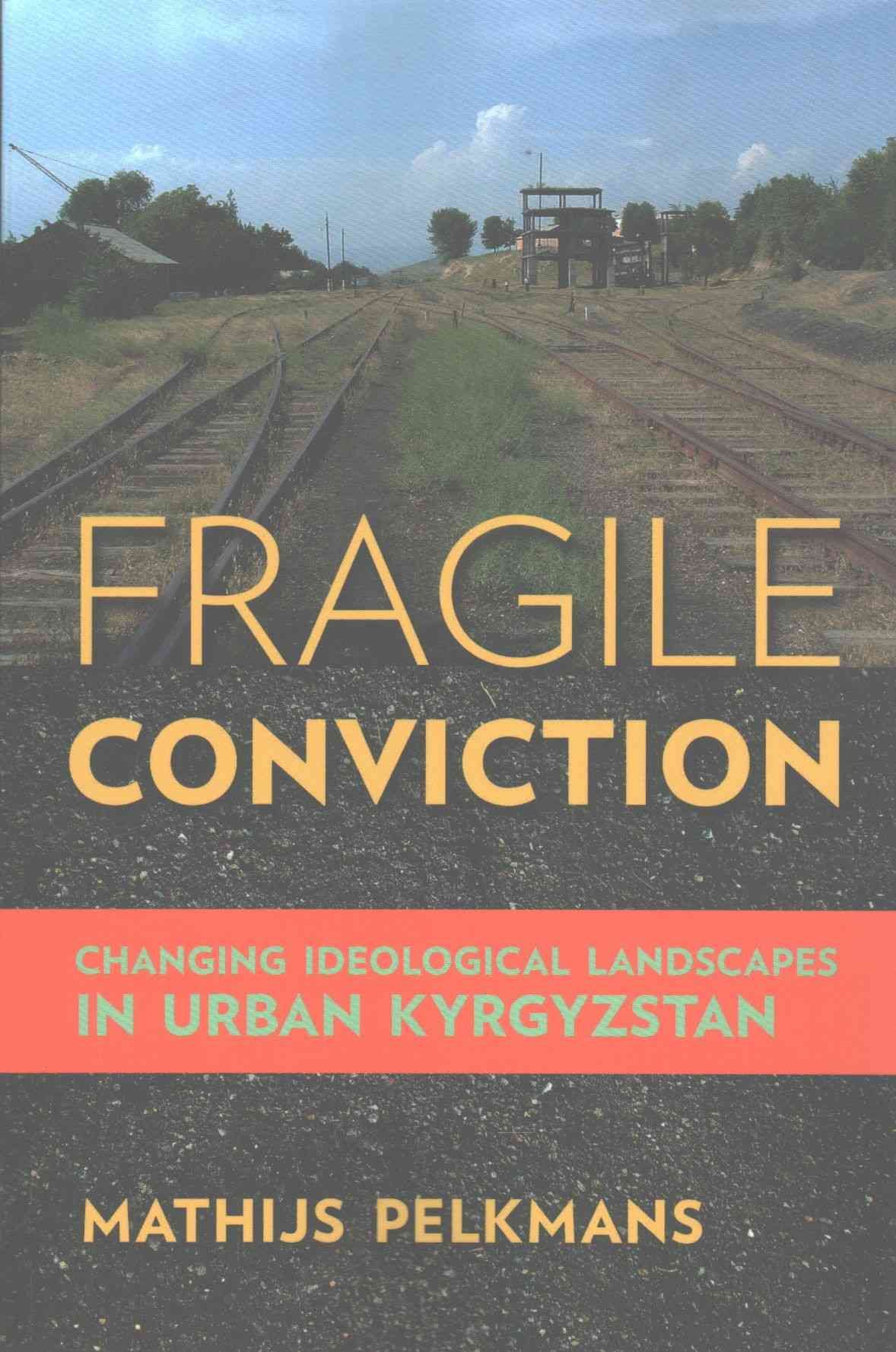 Fragile Conviction By Mathijs Pelkmans 9781501705144 (Paperback)