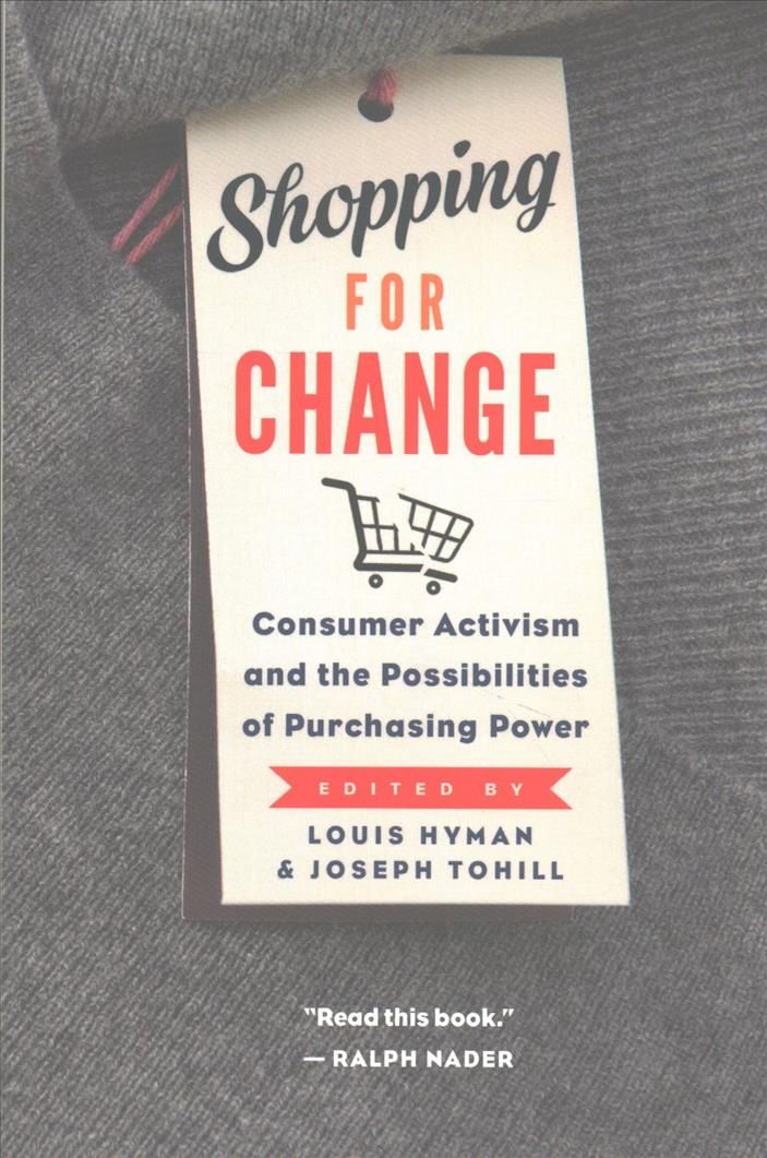 Shopping for Change By Louis Hyman (editor), Joseph Tohill (editor)