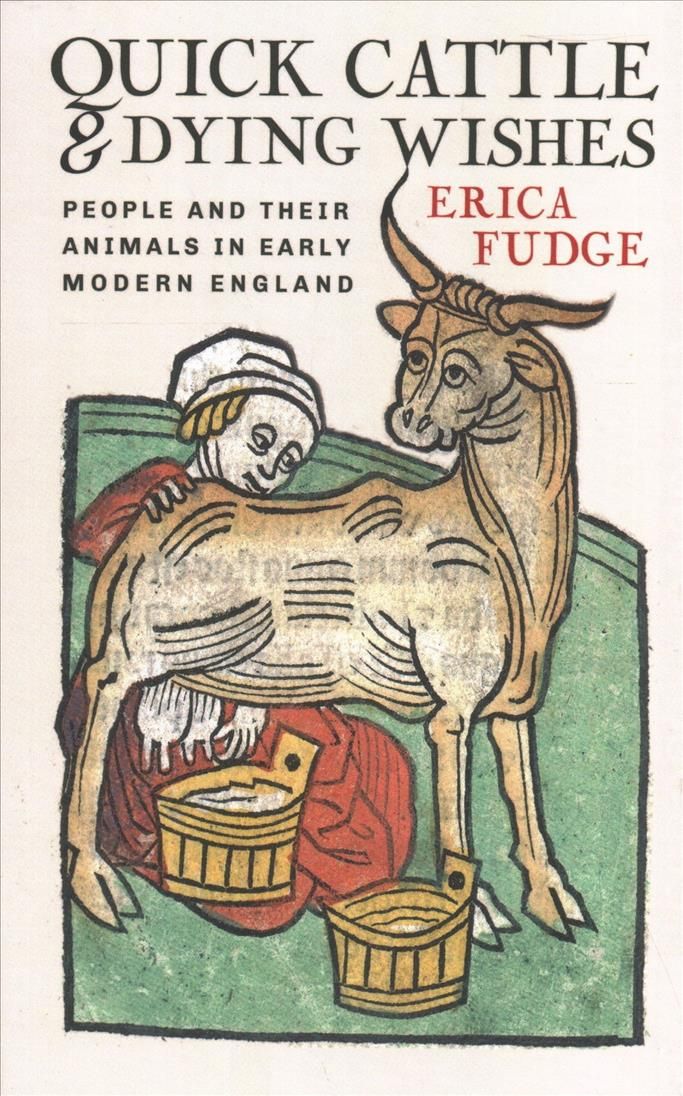 Quick Cattle and Dying Wishes By Erica Fudge 9781501715075 (Hardback)