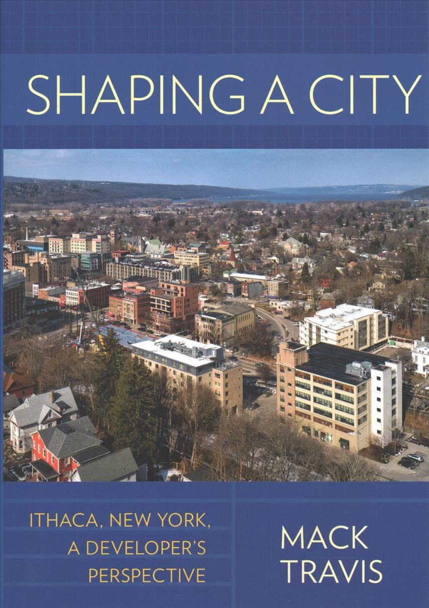 Shaping a City By Mack Travis 9781501730146 (Hardback)