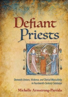Defiant Priests By Michelle Armstrong-Partida 9781501748424