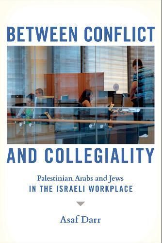 Between Conflict and Collegiality By Asaf Darr 9781501770685