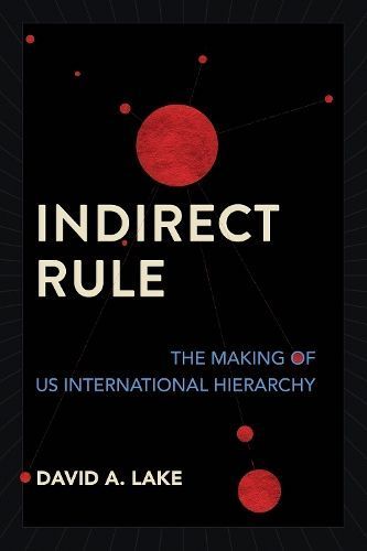 Indirect Rule By David A. Lake 9781501773747 (Paperback)