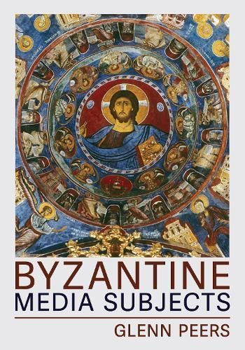 Byzantine Media Subjects By Glenn Peers 9781501775024 (Hardback)