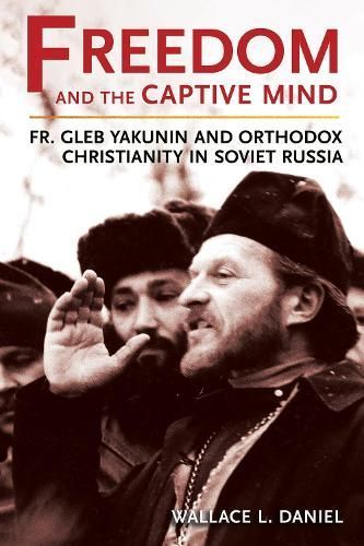 Freedom and the Captive Mind By Wallace L. Daniel 9781501777349