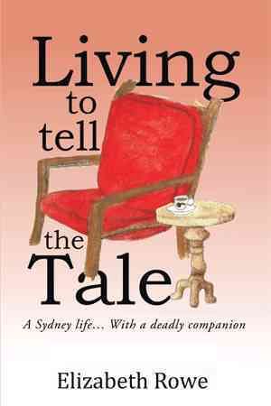 Living To Tell The Tale By Elizabeth Rowe 9781503507005 (Paperback)