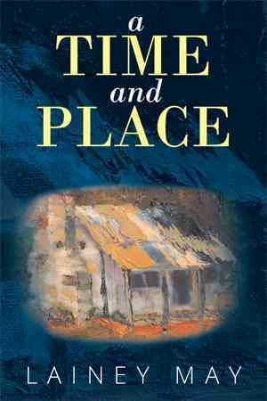 A Time and Place By Lainey May 9781503507098 (Hardback)